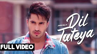 JASSI GILL  Dil Tuteya  Full Song   Sad Love Story  Sad Punjabi Songs [upl. by Elimaj]