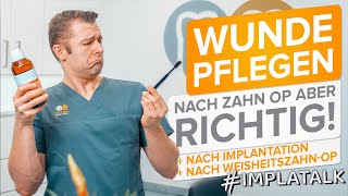 Zahnpflege nach Weisheitszahn OP und Implantationen  das MUSST du tun für eine optimale Wundheilung [upl. by Tonjes]