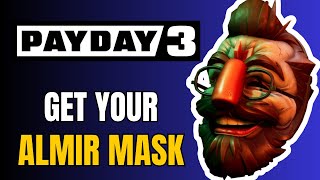 Payday 3 Almir Mask is FINALLY HERE Go Get It [upl. by Nilre]