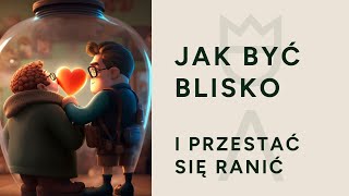 Jak być blisko siebie [upl. by Ased]