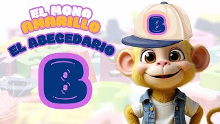 CANCION INFANTIL CON EL MONO AMARILLO PARA APRENDER LA LETRA quot B quot [upl. by Pia]