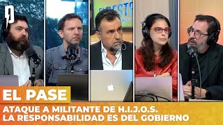 🔴 Ataque a militante de HIJOS  LA RESPONSABILIDAD ES DEL GOBIERNO  El Pase [upl. by Drabeck]