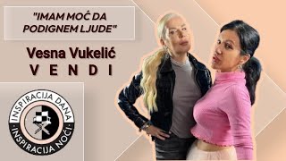 Imam moć da podignem ljude – Vesna Vukelić Vendi [upl. by Ahserb16]