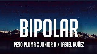 Bipolar  Peso Pluma Ft Junior H Jasiel Nuñez LetraEnglish Lyrics [upl. by Assyle]