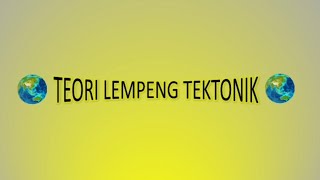 Teori Lempeng Tektonik Tectonic Plate Theory  7 Lempeng Besar Dunia [upl. by Letsirc]