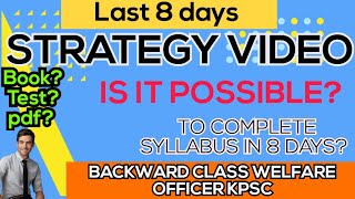 STRATEGY VIDEO FOR LAST 8 DAYS FOR KPSC BACKWARD CLASS WELFARE OFFICER COMPLETE SYLLABUS IN 7 DAYS [upl. by Latsirk296]