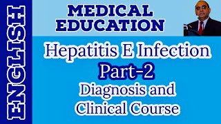 Hepatitis E Part2 Diagnosis amp Clinical Course  English  Prof Dr Javed Iqbal Farooqi [upl. by Zoarah682]