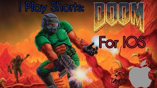 I Play Shorts DOOM IOS Version [upl. by Nosydam772]