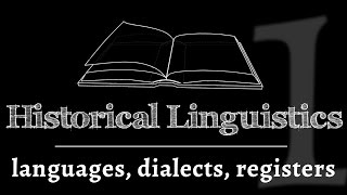 Intro to Historical Linguistics Languages Dialects amp Registers lesson 1 of 4 [upl. by Ethan662]