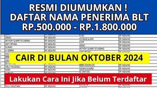 RESMI  DAFTAR NAMA PENERIMA BLT 500RIBU  RP1800000 DI BULAN OKTOBER 2024  AYO CEK DAN CAIRKAN [upl. by Sikram]