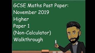 AQA GCSE Maths November 2019 Higher Paper 1 Non Calculator Walkthrough UPDATED [upl. by Naihs]