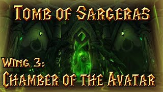 First Look at the Tomb of Sargeras Wing 3 Chamber of the Avatar│725│World of Warcraft Legion [upl. by Gibson]