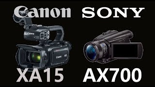 Canon XA15 vs Sony FDRAX700 [upl. by Lexy759]