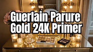 Why Guerlain Parure Gold 24K Primer is Worth It [upl. by Belden22]