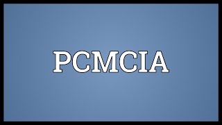 PCMCIA Meaning [upl. by Haugen541]