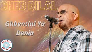 Cheb Bilal  Ghbentini Ya Benya [upl. by Ennoitna]