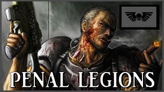 PENAL LEGIONS  Expendable Convicts  Warhammer 40k Lore [upl. by Chansoo]