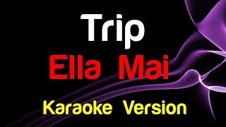 🎤 Ella Mai  Trip Karaoke [upl. by Capp]