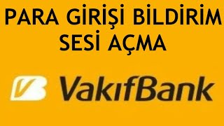 Vakıfbank Para Gelince Bildirim Sesi Nasıl Açılır [upl. by Eahsed165]