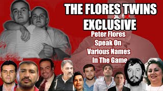 THE FLORES TWINS Peter Flores Speaks on the most influential figures in the underworld [upl. by Eiznil]