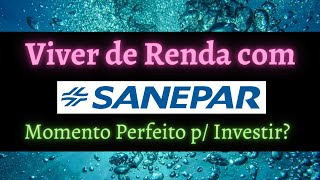 Sanepar SAPR4 SAPR11 Dividendos da Aposentadoria Viver de Renda com as Ações da Sanepar [upl. by Ericksen]