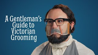 A Gentleman’s Guide to Victorian Grooming with Dominic Skinner [upl. by Collar]