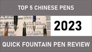 TOP 5 Chinese Fountain Pens 2023  Quick Fountain Pen Review [upl. by Chaney618]