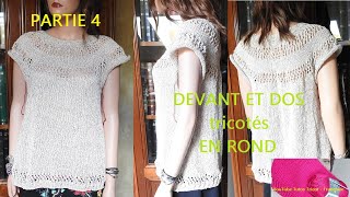 4 Tuto Tricot Pull Femme Top Down à empiècement rond  Finition Dos et Devant tricotés en rond [upl. by Yasmin633]