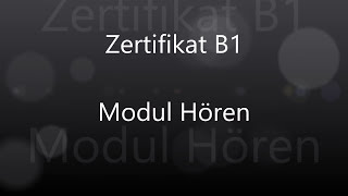 Goethe  Ösd Zertifikat B1  Modul Hören  Teil 1 mit Lösung [upl. by Biron362]