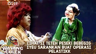 LIHAT SI TETEH PESEK BEBEGIG IYEU SARANKAN BUAT OPERASI PELASTIKK  WAYANG GOLEK ASEP SUNANDAR [upl. by Angelina]