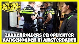 BOEVENSPOTTER ZAKKENROLLER EN OPLICHTER AANGEHOUDEN IN AMSTERDAM 216 [upl. by Beatty]