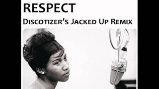 Aretha Franklin  Respect Discotizers Jacked Up Remix [upl. by Hugon]