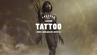 Loreen  Tattoo Mor Avrahami Remix [upl. by Ahsyat427]