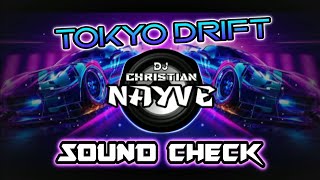 Tokyo Drift Sound Check  Dj Christian Nayve [upl. by Mariele587]