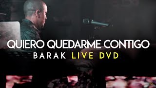 Barak  Quiero Quedarme Contigo DVD Live Generación Sedienta [upl. by Moshe]