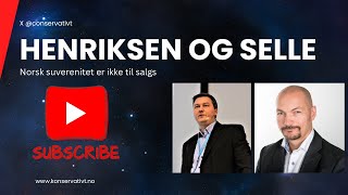 Henriksen og Selle Ep  97 Norsk suverenitet er ikke til salgs [upl. by Gnemgnok]