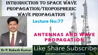 Introduction to Space Wave PropagationTropospheric Wave Propagation [upl. by Mosier843]