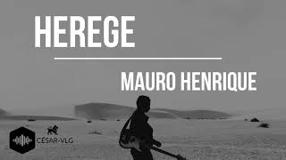 HEREGE  MAURO HENRIQUE  LETRA  CIFRA [upl. by Ehman]