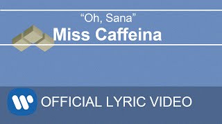 Miss Caffeina  Oh Sana Lyric Video [upl. by Ravens]