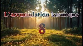 Laccumulation karmique 8 message et signification [upl. by Nelhsa387]