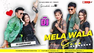 Mela Wala Gana 😛 Raj Bhai New Song Remix By Dj Sarju Giridih [upl. by Benco]