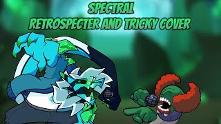 Spectral but is a Retrospecter and Tricky cover [upl. by Portland913]