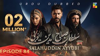 Sultan Salahuddin Ayyubi  Episode 84  Urdu Dubbed  7th October 2024  Presented By Mezan  HUM TV [upl. by Alhan]