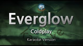 ColdplayEverglow Karaoke Version [upl. by Ocirema]