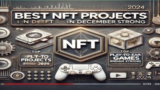 quotBest NFT Projects amp Top PlaytoEarn Games of December 2024quot [upl. by Zebaj664]