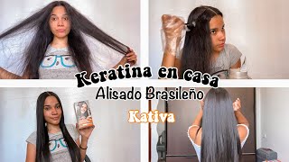 ALISADO BRASILEÑO KATIVA  KERATINA EN CASA  LISO SIN PLANCHAS [upl. by Ocirled553]