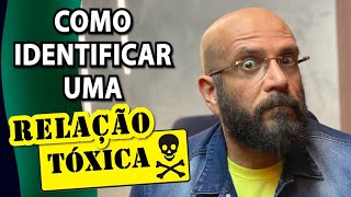 COMO IDENTIFICAR UM RELACIONAMENTO TÓXICO  Marcos Lacerda psicólogo [upl. by Torhert479]