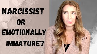 Classic Narcissism Vs Emotional Immaturity  Signs of emotional immaturity [upl. by Hestia616]