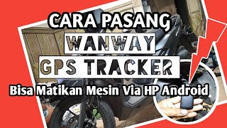 CARA PASANG GPS TRACKER DI MOTOR  WANWAY GPS TRACKER Harga Murah Fitur Sempurna [upl. by Suellen]