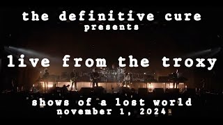 The Cure  Live at the Troxy in London  November 1 2024  Second Set  Shows Of A Lost World [upl. by Tormoria]